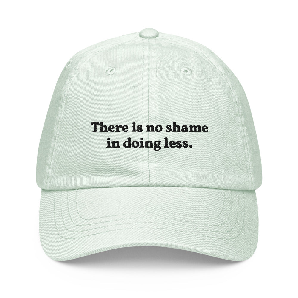 There is no shame in doing less - Pastel Cap