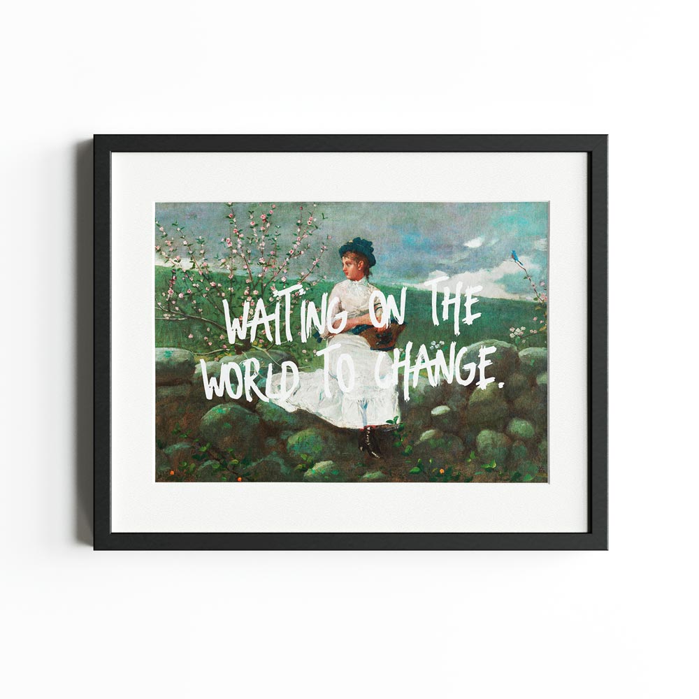 Waiting on the world to change