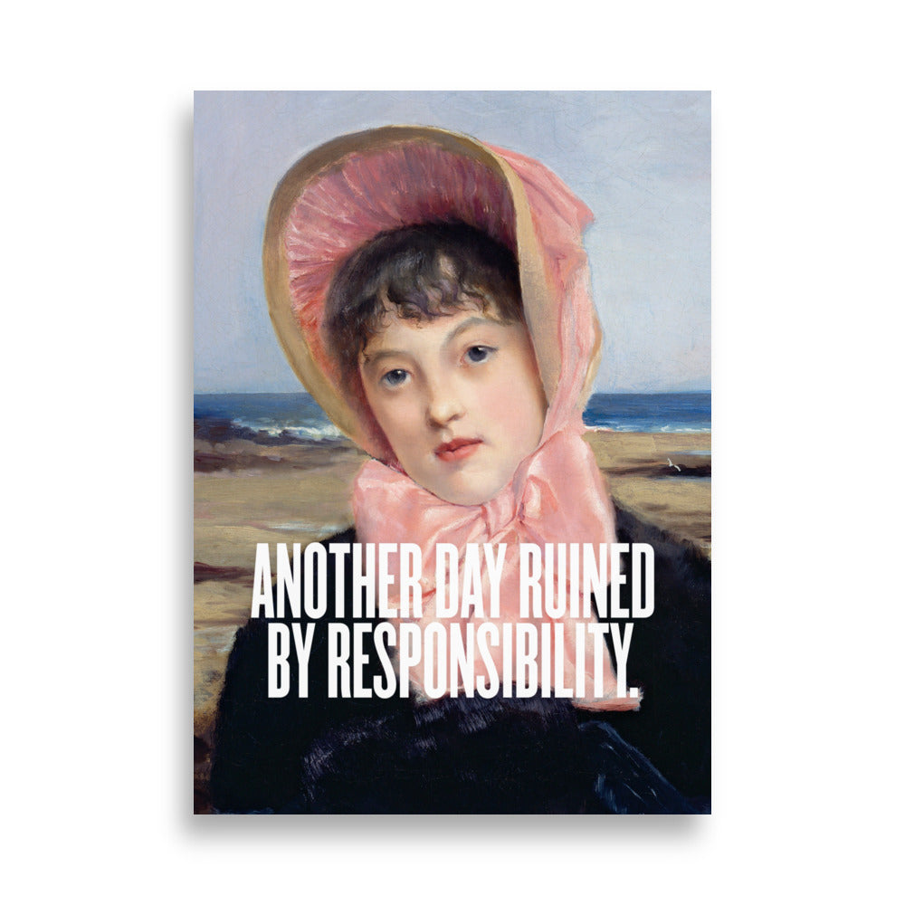 Another day ruined by responsibility
