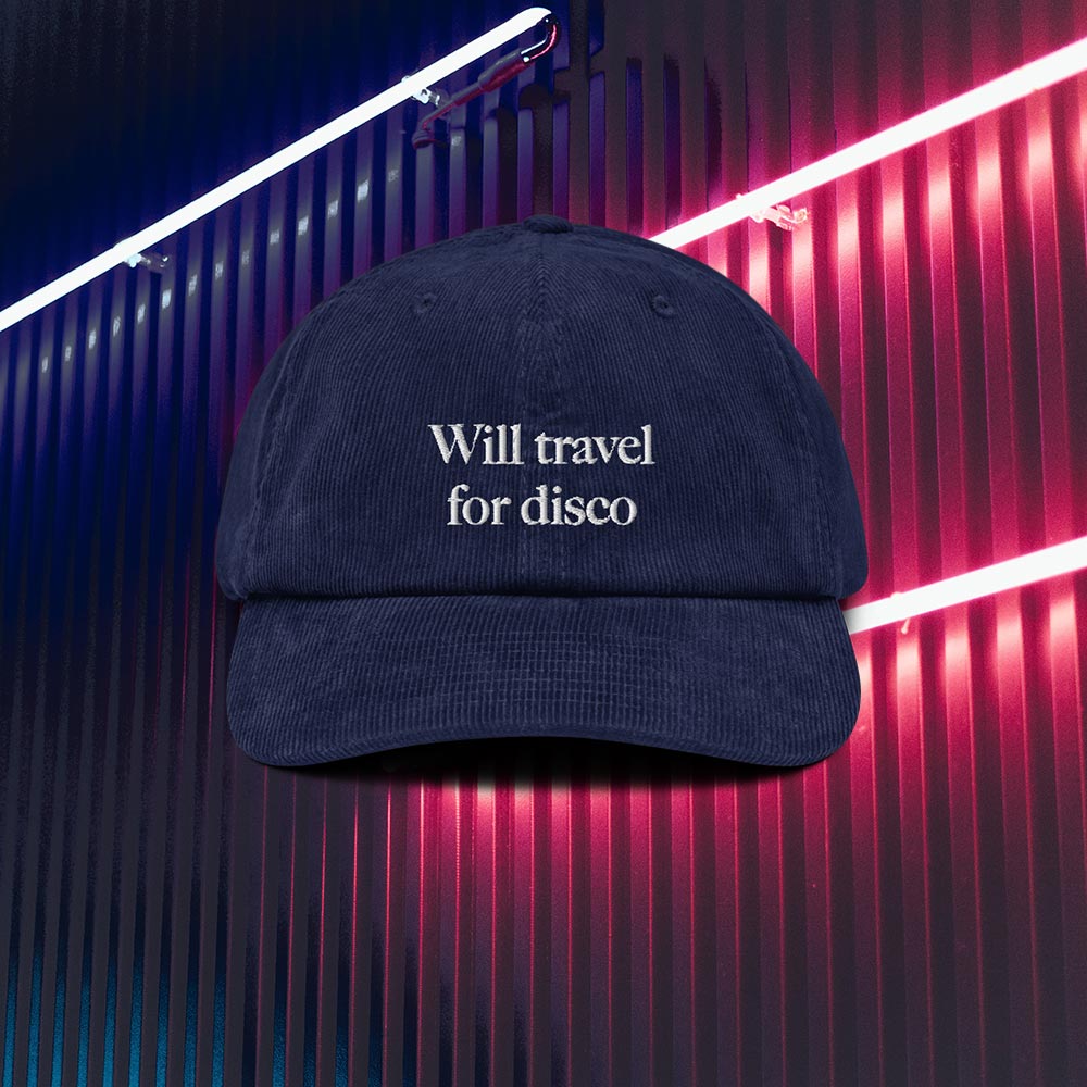 Will travel for disco - Corduroy Cap