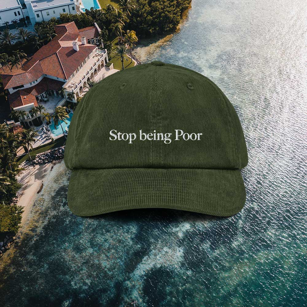 Stop being Poor - Corduroy Cap