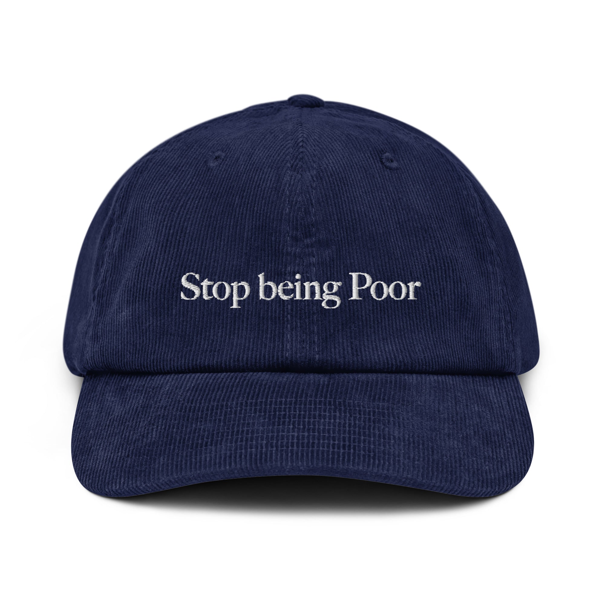 Stop being Poor - Corduroy Cap