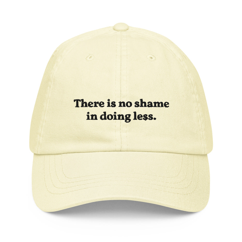 There is no shame in doing less - Pastel Cap
