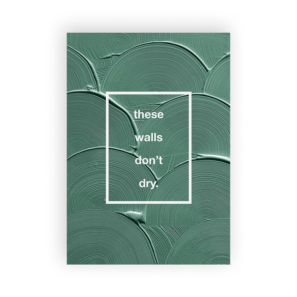 These walls don't dry