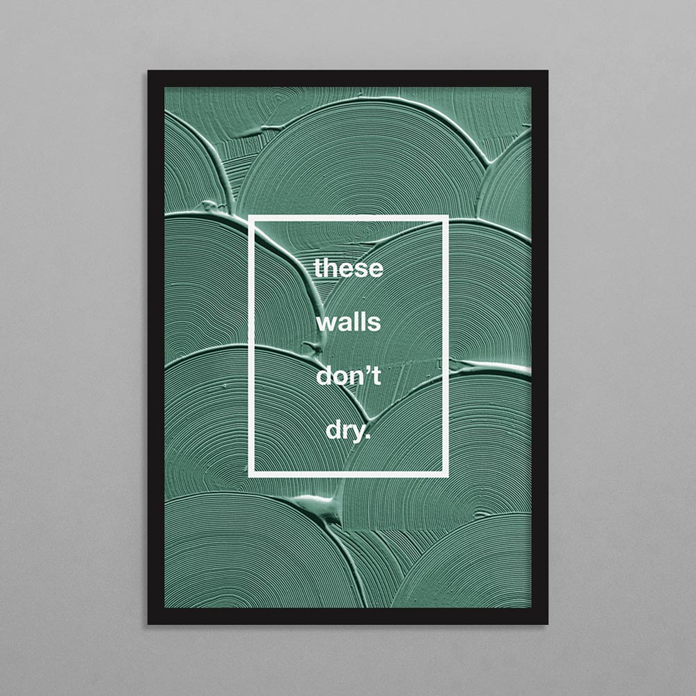 These walls don't dry